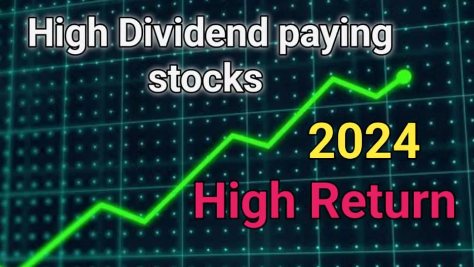 High Dividend Stock: 2024 में High Dividend देने वाले स्टॉक्स: best रिटर्न का अवसर